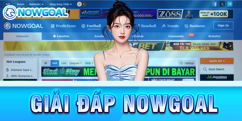 Mọi thắc mắc về livescore và odds đều được nowgoal hỗ trợ kịp thời.